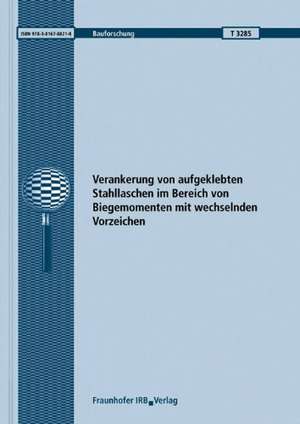 Verankerung von aufgeklebten Stahllaschen im Bereich von Biegemomenten mit wechselnden Vorzeichen de Konrad Zilch