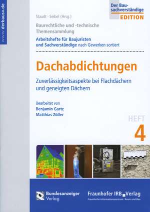 Baurechtliche und -technische Themensammlung. Heft 4: Dachabdichtungen de Benjamin Gartz