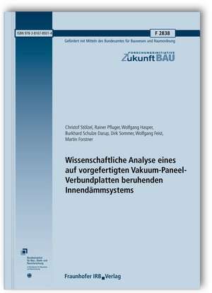 Wissenschaftliche Analyse eines auf vorgefertigten Vakuum-Paneel-Verbundplatten beruhenden Innendämmsystems. Abschlussbericht de Christof Stölzel