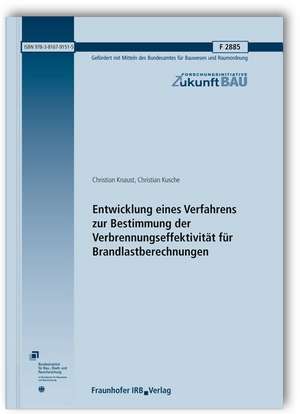 Entwicklung eines Verfahrens zur Bestimmung der Verbrennungseffektivität für Brandlastberechnungen. Abschlussbericht de Christian Knaust