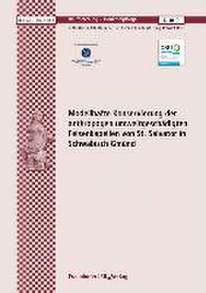 Modellhafte Konservierung der anthropogen umweltgeschädigten Felsenkapellen von St. Salvator in Schwäbisch Gmünd. Abschlussbericht de Jürgen Frick