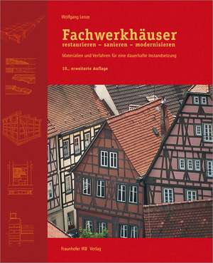 Fachwerkhäuser restaurieren - sanieren - modernisieren. de Wolfgang Lenze