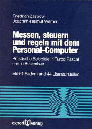 Messen, steuern und regeln mit dem Personal-Computer de Friedrich Zastrow