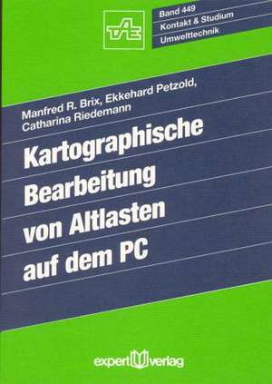 Kartographische Bearbeitung von Altlasten auf dem PC de Manfred R. Brix