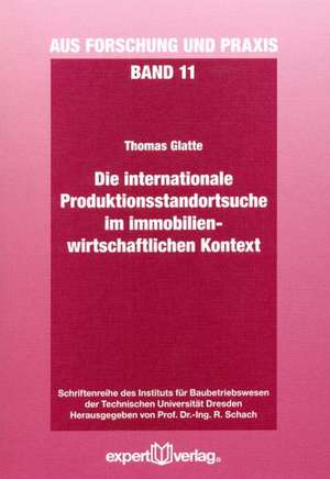 Die Internationale Produktionsstandortsuche im immobilienwirtschaftlichen Kontext de Tomas Glatte