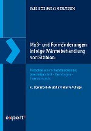 Maß- und Formänderungen infolge von Wärmebehandlung von Stählen de Karl Heeß