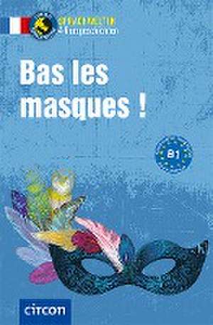 Bas les masques ! de Marc Blancher