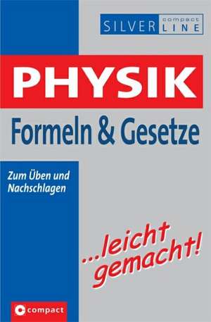 Physik Formeln & Gesetze .... leicht gemacht de Heinz Gascha