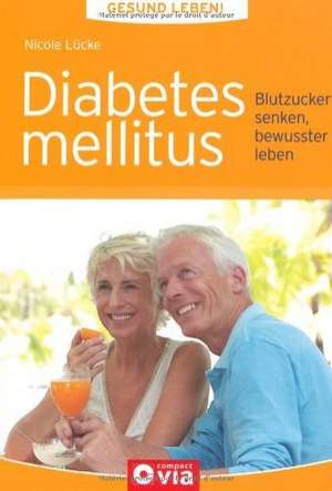 Gesund leben - Diabetes mellitus de Nicole Lücke