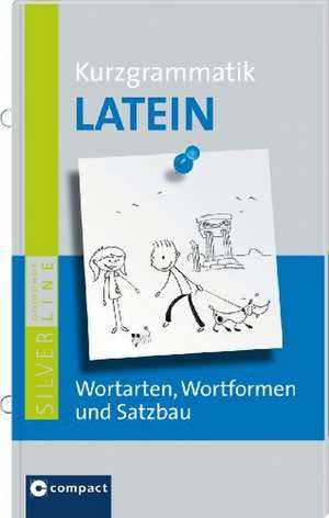 Compact Kurzgrammatik Latein de Bernhard J. Müller