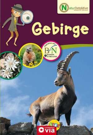 Naturdetektive: Gebirge de Christa Pöppelmann