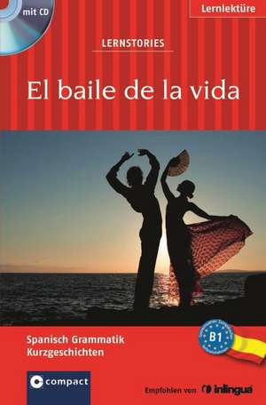 El baile de la vida (Lernstories / Kurzgeschichten) de Anna Pou