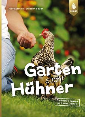 Garten sucht Hühner de Antje Krause