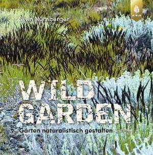 Wild Garden de Sven Nürnberger