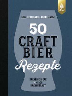 50 Craft-Bier-Rezepte de Ferdinand Laudage