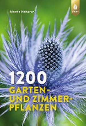 1200 Garten- und Zimmerpflanzen de Martin Haberer