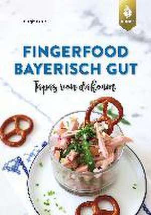 Fingerfood - bayerisch gut de Birgit Fazis