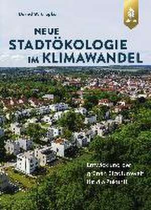 Neue Stadtökologie im Klimawandel de Bernd W. Krupka