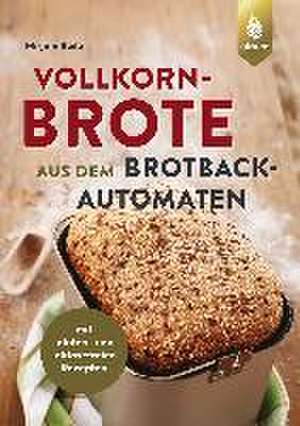 Vollkornbrote aus dem Brotbackautomaten de Mirjam Beile