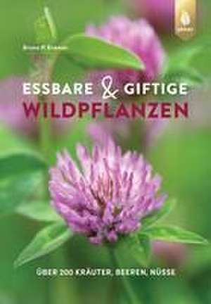 Essbare und giftige Wildpflanzen de Bruno P. Kremer