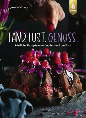 Land.Lust.Genuss de Jasmin Wirkus