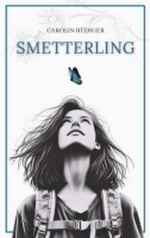 Smetterling de Carolin Rüdiger