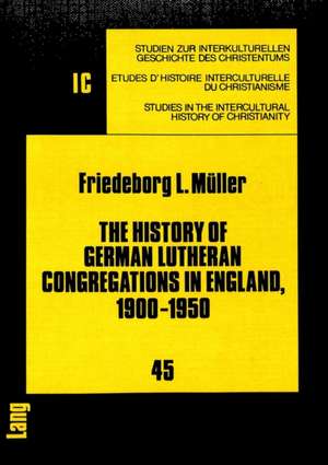 The History of German Lutheran Congregations in England, 1900-1950