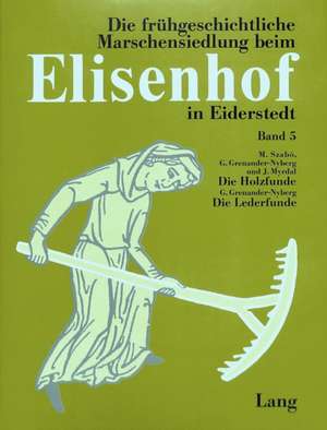 Die Holzfunde Aus Der Fruehgeschichtlichen Wurt Elisenhof. Die Lederfunde Aus Der Fruehgeschichtlichen Wurt Elisenhof: Ihre Auswirkungen Auf Die Interessen Der Verbraucher de Mátyás Szabó