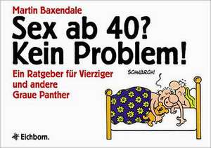 Sex ab Vierzig (40)? Kein Problem de Martin Baxendale