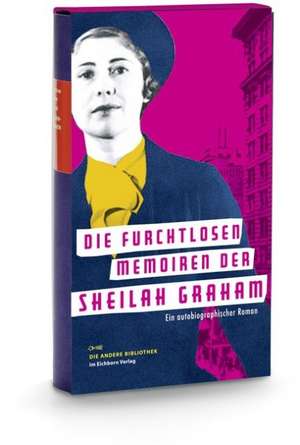 Die furchtlosen Memoiren der Sheilah Graham de Sheilah Graham