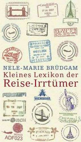 Kleines Lexikon der Reise-Irrtümer de Nele-Marie Brüdgam