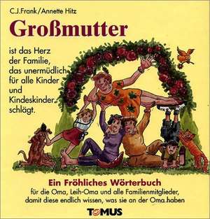 Großmutter. Ein fröhliches Wörterbuch de Karl-Heinz Schoenfeld