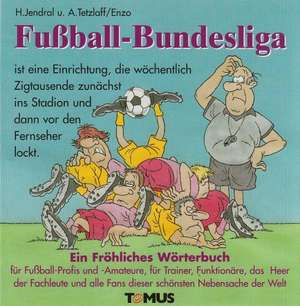 Fußball - Bundesliga. Ein fröhliches Wörterbuch de Nik Ebert