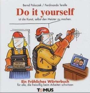 Do it yourself. Ein fröhliches Wörterbuch de Bernd Poloczek