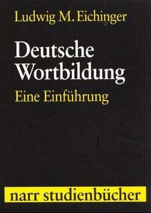 Deutsche Wortbildung de Ludwig M Eichinger