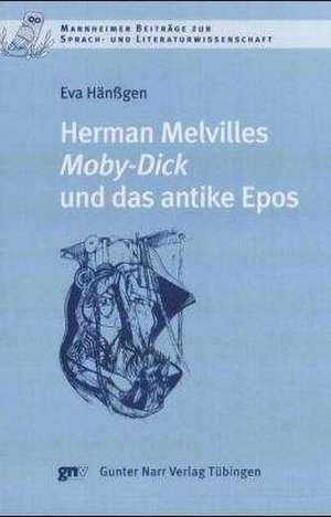 Herman Melvilles Moby Dick und das antike Epos de Eva Hänßgen