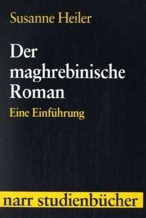 Der maghrebinische Roman de Susanne Heiler