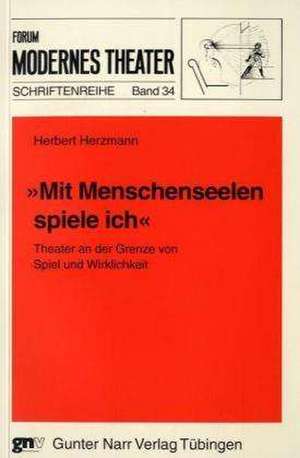 "Mit Menschenseelen spiele ich" de Herbert Herzmann