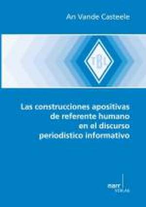 Las construcciones apositivas de referente humano en el discurso periodistico informativo de An Vande Casteele