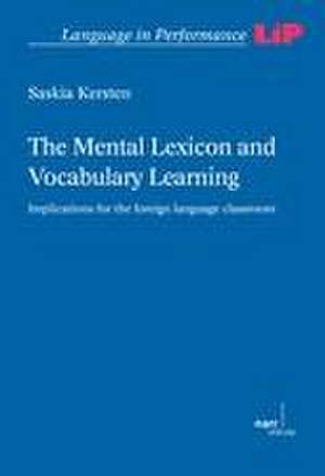 The Mental Lexicon and Vocabulary Learning de Saskia Kersten