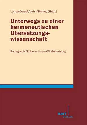 Unterwegs zu einer hermeneutischen Übersetzungswissenschaft de Larissa Cercel