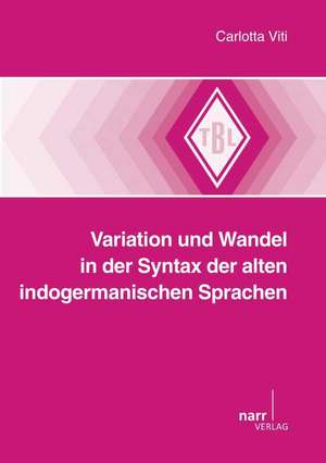 Variation und Wandel in der Syntax der alten indogermanischen Sprachen de Carlotta Viti