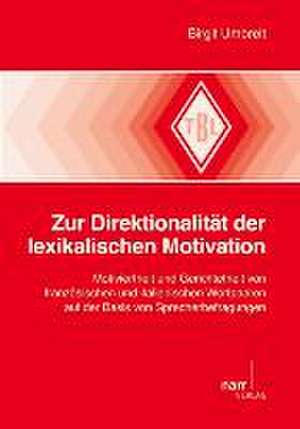 Zur Direktionalität der lexikalischen Motivation de Birgit Umbreit