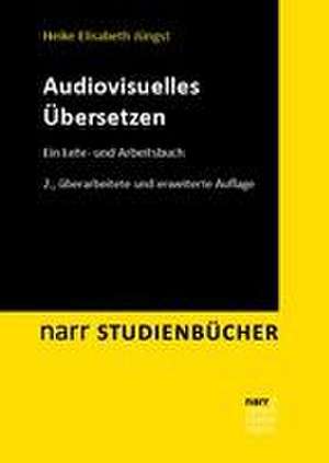 Audiovisuelles Übersetzen de Heike E. Jüngst