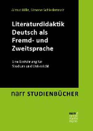 Literaturdidaktik Deutsch als Fremd- und Zweitsprache de Almut Hille