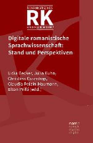 Digitale romanistische Sprachwissenschaft: Stand und Perspektiven de Lidia Becker