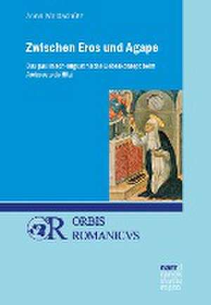 Zwischen Eros und Agape de Anna Waldschütz