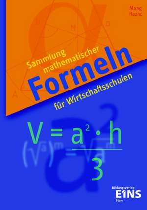 Sammlung mathematischer Formeln für Wirtschaftsschulen de Guenter Maag