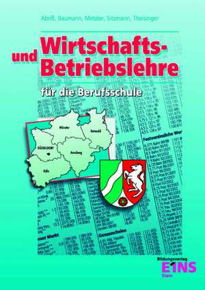 Wirtschafts- und Betriebslehre für berufliche Schulen in Nordrhein-Westfalen de Werner Abriß