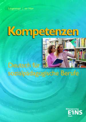 Kompetenzen. Deutsch für sozialpädagogische Berufe. Schulbuch de Margret Langenmayr